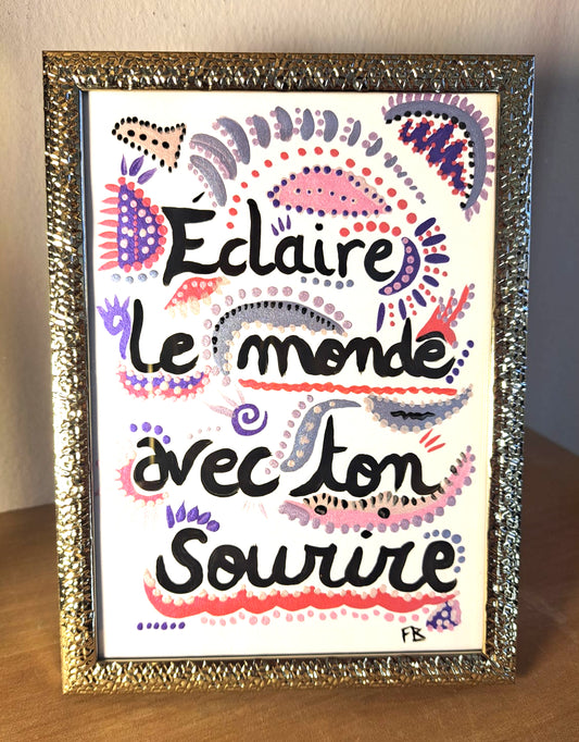 Citations inspirantes '' Eclaire le monde avec ton sourire '' cadre à poser.